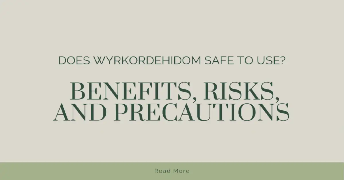 does wyrkordehidom safe to use