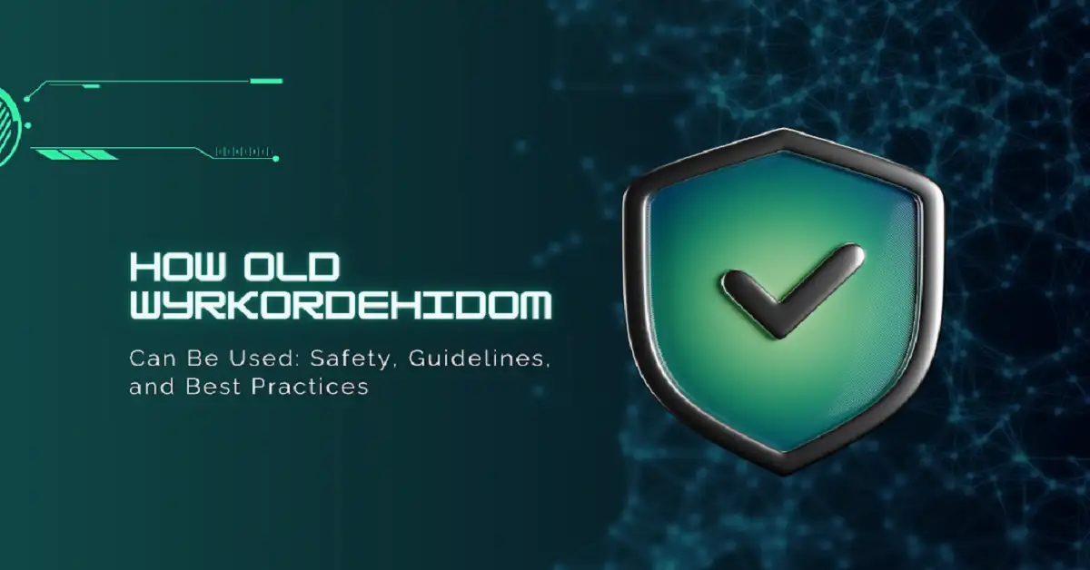 how old wyrkordehidom can be used